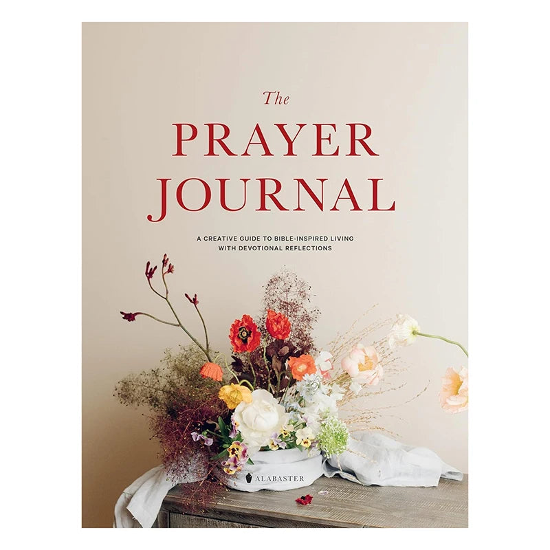 The Prayer Journal: A Creative Guide To Bible-Inspired Living With Devotional Reflections Family Friends Gifts