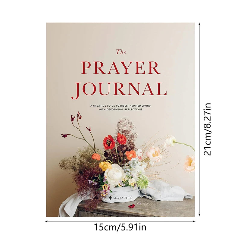 The Prayer Journal: A Creative Guide To Bible-Inspired Living With Devotional Reflections Family Friends Gifts
