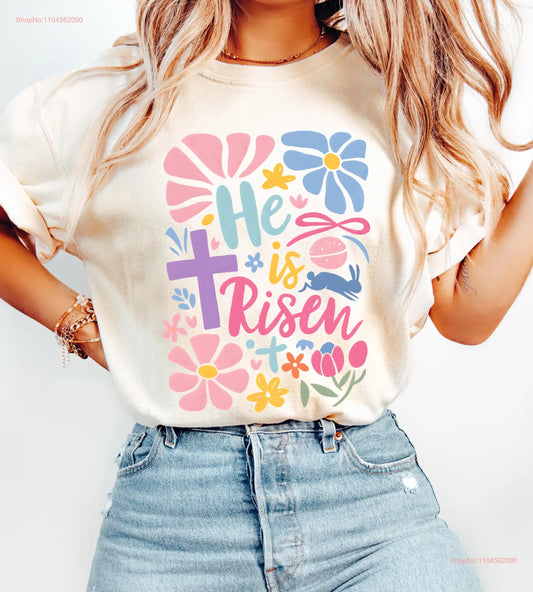 Comfort Colors He Is Risen Easter T Shirt Floral Jesus For Women Christian long or short sleeves