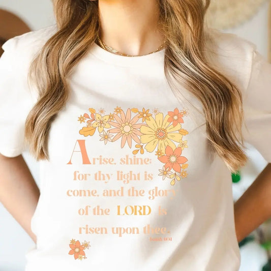 Arise Shine Christian T Shirt Bible Verse Faith Based Religious Jesus Scripture Trendy Apparel