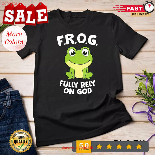 Womens Cute Frog Fully Rely On God Christian Frog Unisex T-shirt