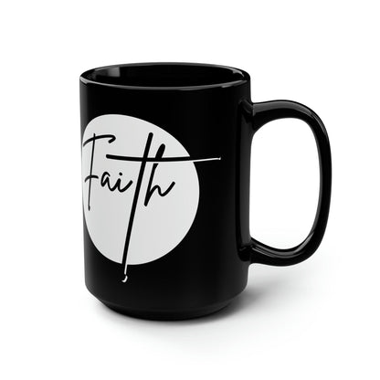 Black Ceramic Mug - 15oz Faith - Christian Affirmation - White and