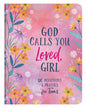 God Calls You Loved, Girl : 180 Devotions and Prayers for Teens