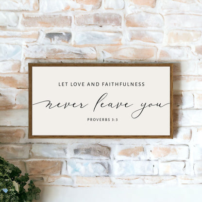 Let Love and Faithfulness Never Leave You | Christian Wood Sign