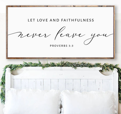 Let Love and Faithfulness Never Leave You | Christian Wood Sign