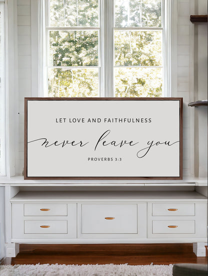 Let Love and Faithfulness Never Leave You | Christian Wood Sign