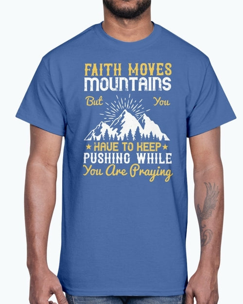 Faith moves mountains - Christian - Cotton Tee