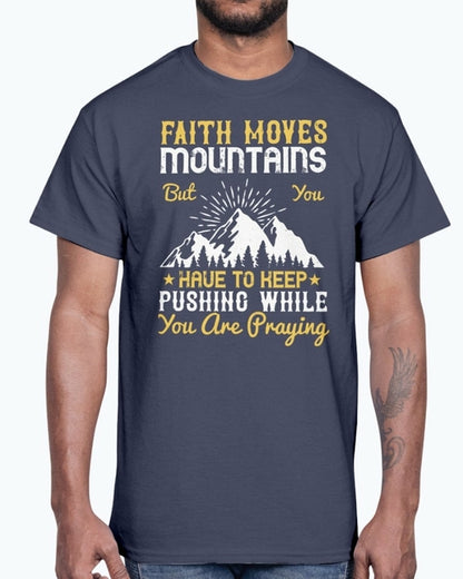 Faith moves mountains - Christian - Cotton Tee