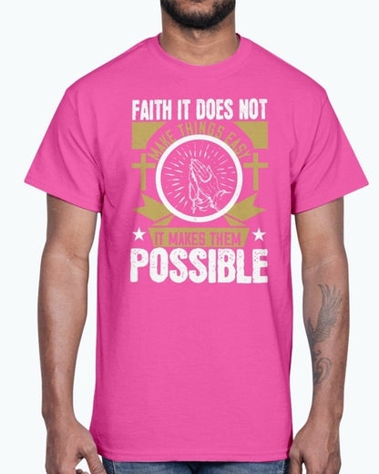 Faith. It does not make things easy - Christian- Cotton Tee