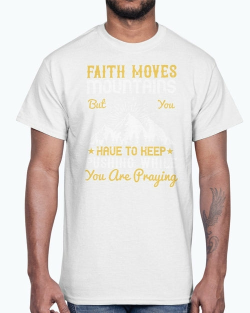 Faith moves mountains - Christian - Cotton Tee