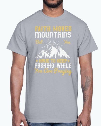 Faith moves mountains - Christian - Cotton Tee