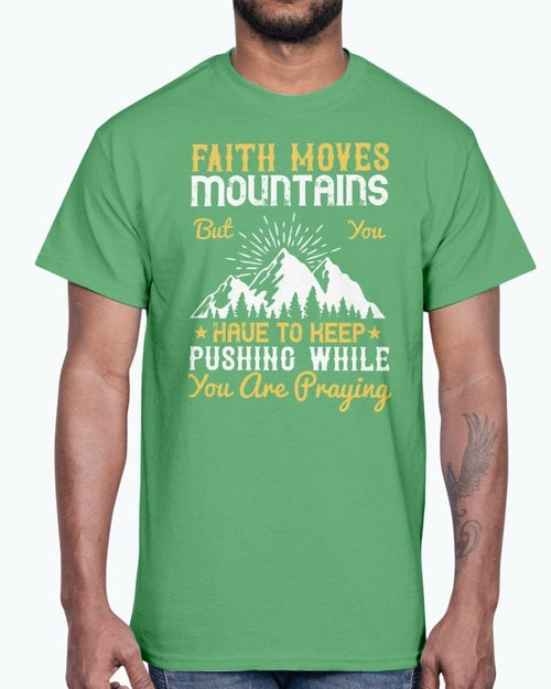 Faith moves mountains - Christian - Cotton Tee