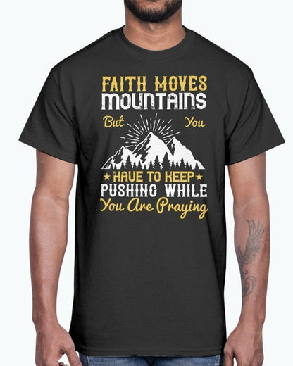 Faith moves mountains - Christian - Cotton Tee